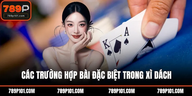 Các trường hợp bài đặc biệt trong xì dách