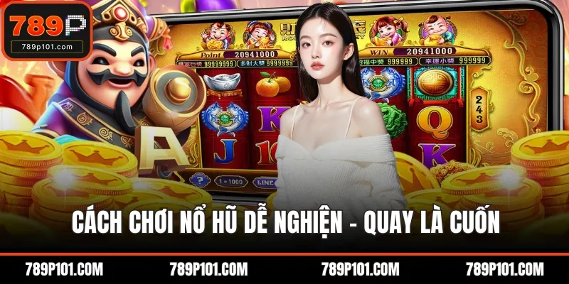 Cách chơi nổ hũ