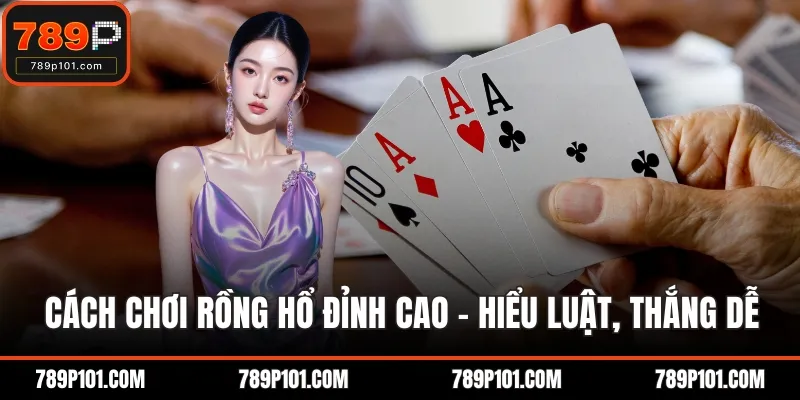Cách chơi rồng hổ