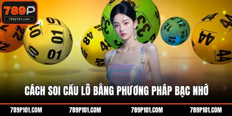 Cách soi cầu lô bằng phương pháp bạc nhớ