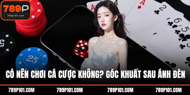 Có nên chơi cá cược không