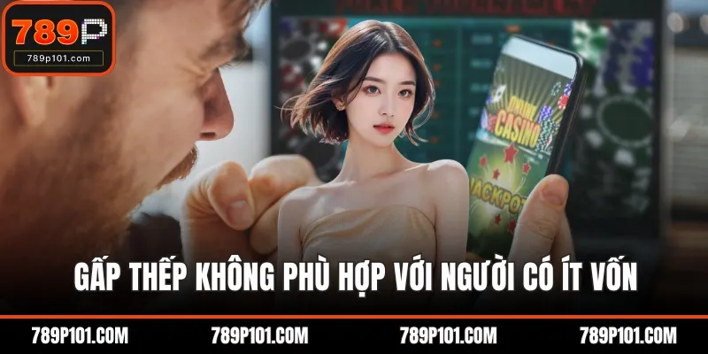 Gấp thếp không phù hợp với người có ít vốn