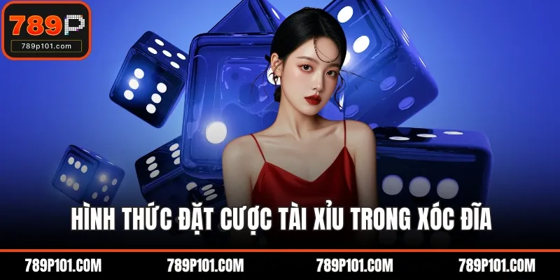 Hình thức đặt cược tài xỉu trong xóc đĩa