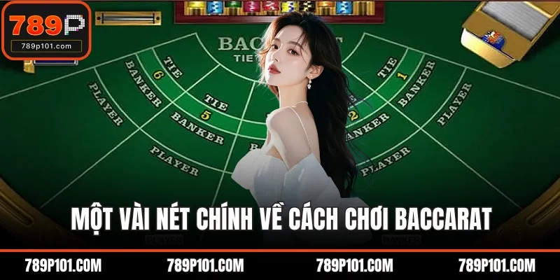 Một vài nét chính về cách chơi baccarat