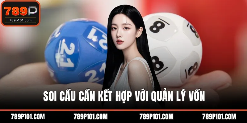 Soi cầu cần kết hợp với quản lý vốn