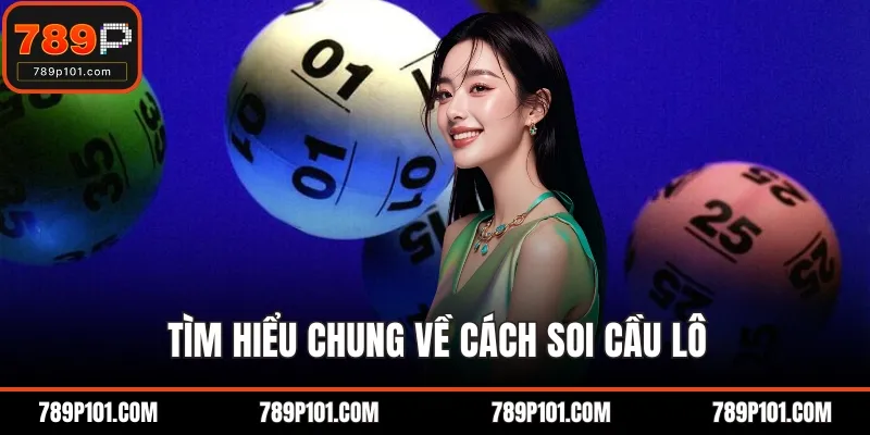Tìm hiểu chung về cách soi cầu lô
