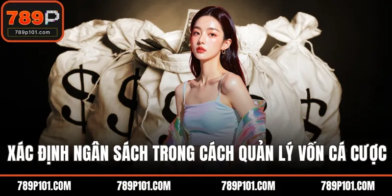 Xác định ngân sách trong cách quản lý vốn khi cá cược